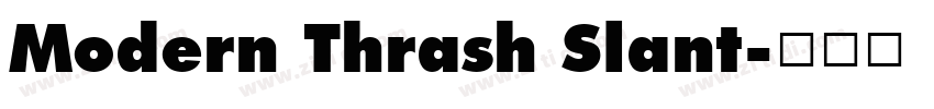 Modern Thrash Slant字体转换